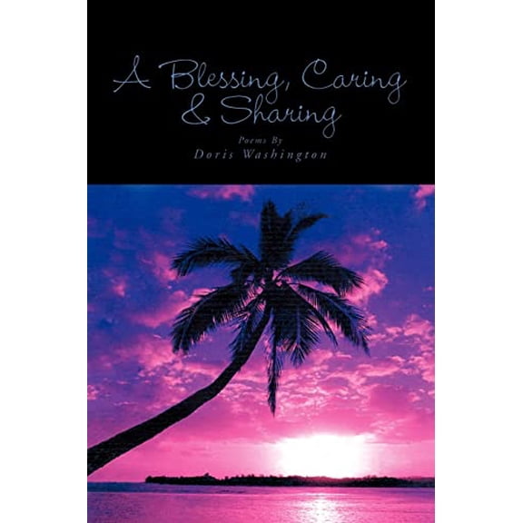 Pre-Owned A Blessing, Caring & Sharing: Poems By Doris Washington Paperback
