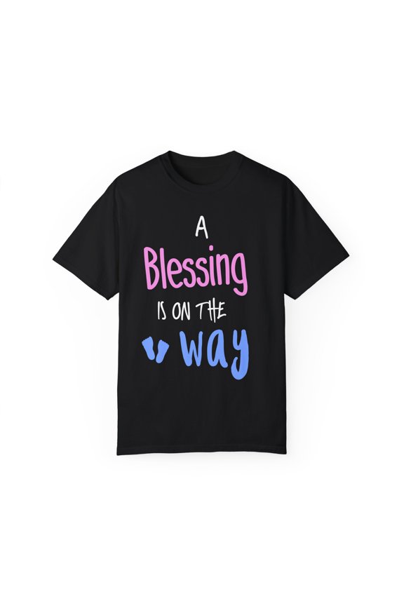 A Blessing Is On The Way Future Mom Maternity Clothes Unisex Garment-Dyed T-shirt