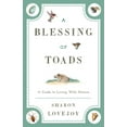 thumbnail image 1 of A Blessing of Toads : A Guide to Living with Nature (Paperback), 1 of 1