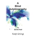 thumbnail image 1 of A Blind Autobiography : Keep Going (Paperback), 1 of 1