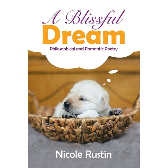A Blissful Dream : Philosophical and Romantic Poetry (Paperback)
