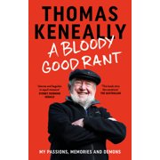 A Bloody Good Rant My Passions, Memories and Demons Paperback