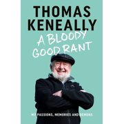 A Bloody Good Rant My passions, memories and demons Hardcover