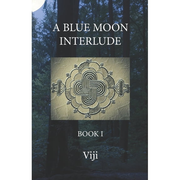 A Blue Moon Interlude: Book I Paperback 9390040876 9789390040872 Viji
