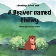 thumbnail image 1 of A Blue Ridge Friends Book A Beaver named Chewy, Book 1, (Paperback), 1 of 1