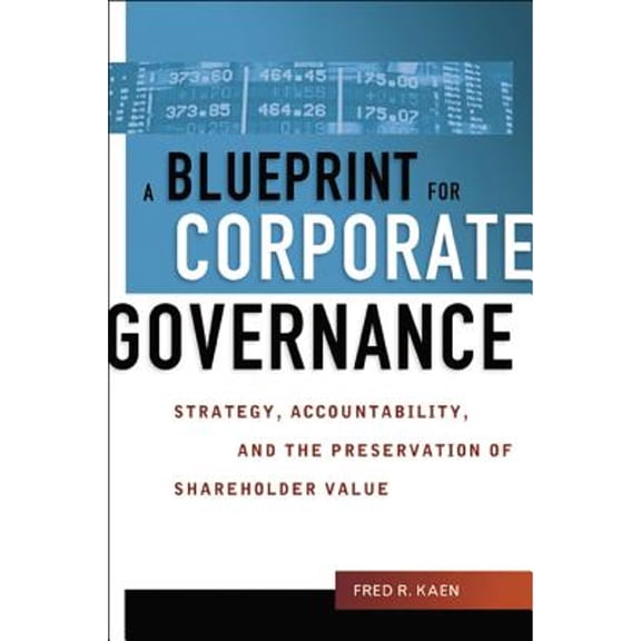 Pre-Owned A Blueprint for Corporate Governance: Strategy, Accountability, and the Preservation of Shareholder Value (Hardcover) 081440586X 9780814405864