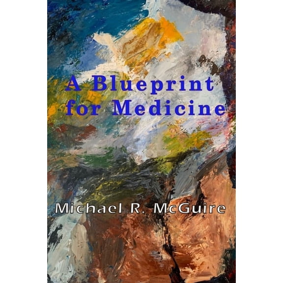 A Blueprint for Medicine, (Paperback)