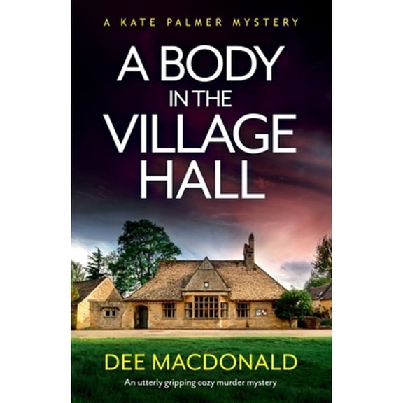 Pre-Owned A Body in the Village Hall: An utterly gripping cozy murder mystery (Paperback) 1838882065 9781838882068