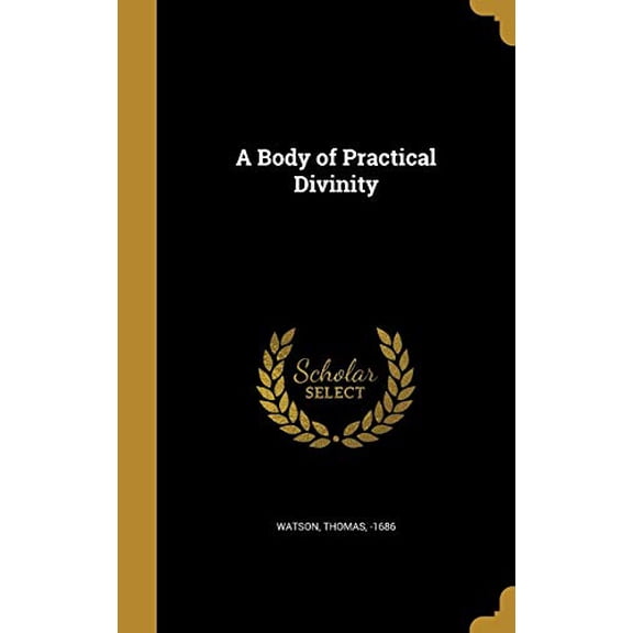 A Body of Practical Divinity (Hardcover)