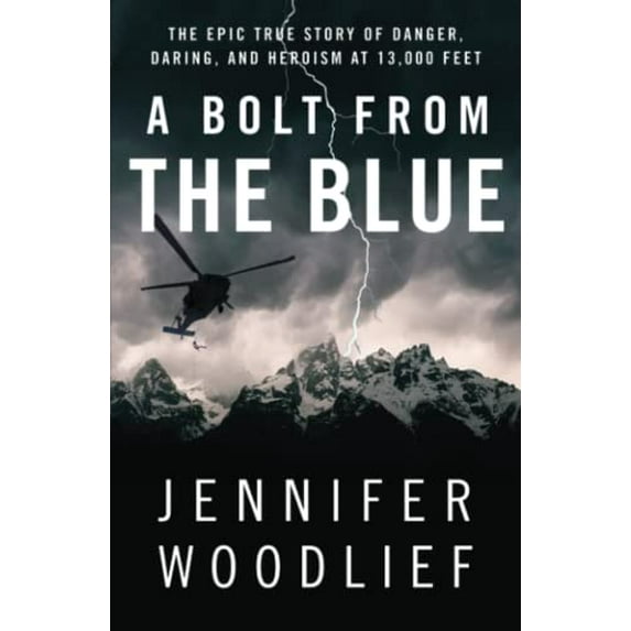 Pre-Owned A Bolt from the Blue: The Epic True Story of Danger, Daring, and Heroism at 13,000 Feet (Paperback) 1451607083 9781451607086