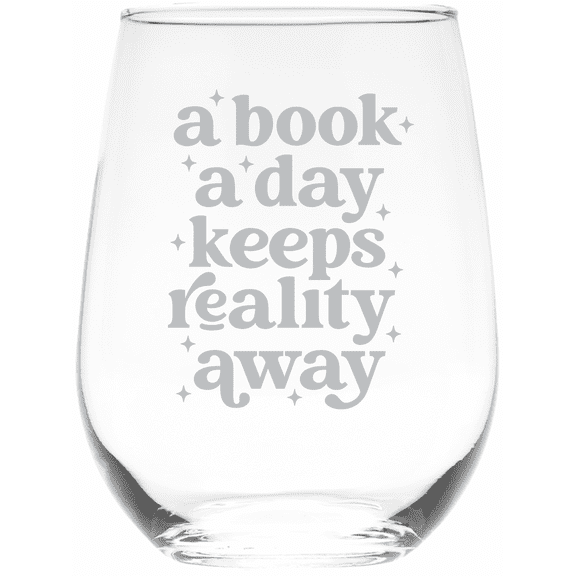 C&M Personal Gifts 17 oz A Book A Day Keeps Reality Away Stemless Wine Glass - Reading Themed Gift