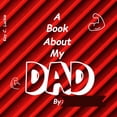 thumbnail image 1 of Family Books A Book About My Dad: A Personalized Gift, (Paperback), 1 of 1