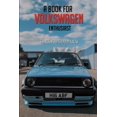 thumbnail image 1 of A Book For Volkswagen Enthusiast : Things You Should Know: Volkswagen History (Paperback), 1 of 1