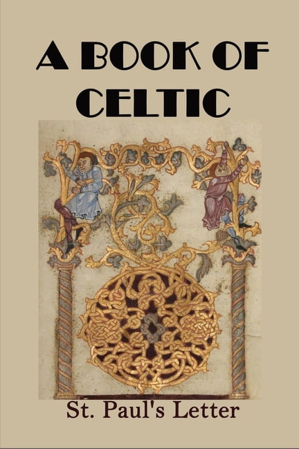 A Book Of Celtic : St. Paul's Letter: The Celts A History (Paperback)