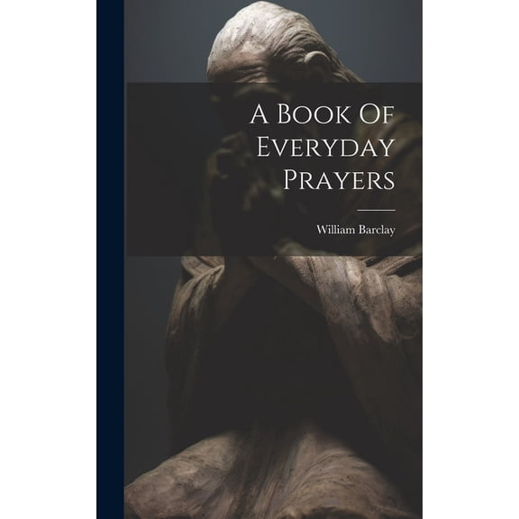 A Book Of Everyday Prayers, (Hardcover)