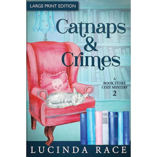 A Book Store Cozy Mystery Catnaps & Crimes Large Print A Paranormal