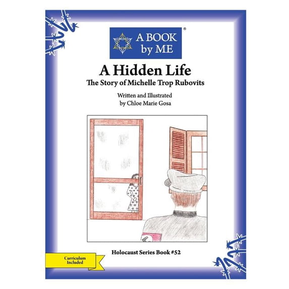 A Book by Me A Hidden Life: The Story of Michelle Trop Rubovits, (Paperback)
