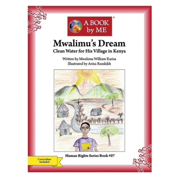 A Book by Me Mwalimu's Dream: Clean Water for His Village in Kenya, (Paperback)