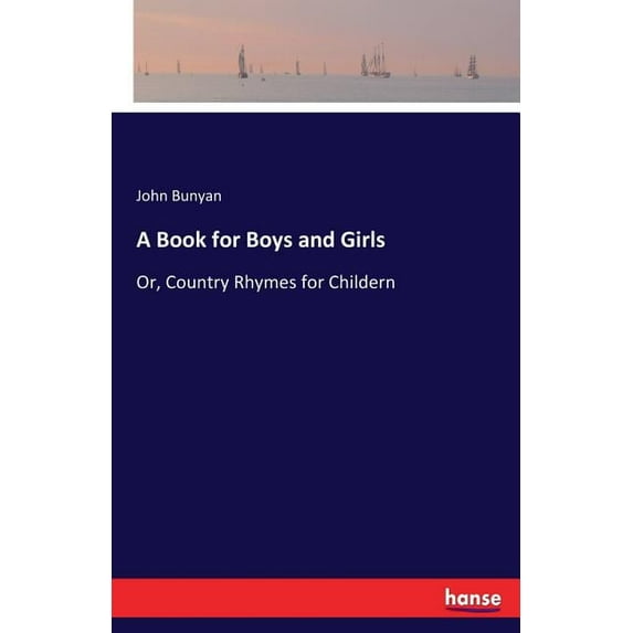 A Book for Boys and Girls: Or, Country Rhymes for Childern, (Paperback)