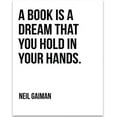 thumbnail image 1 of A Book is a Dream You Hold in Your Hand - 11x14 Unframed Typography Art Print - Great Library and Gift for Book Lovers, 1 of 1