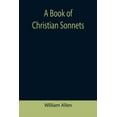 thumbnail image 1 of A Book of Christian Sonnets, (Paperback), 1 of 1