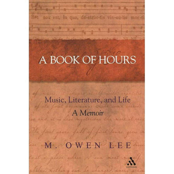 A Book of Hours: Music, Literature, and Life, (Paperback)