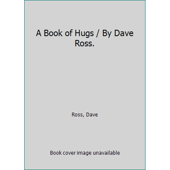 Pre-Owned A Book of Hugs / By Dave Ross. (Hardcover) 0694001465 9780694001460