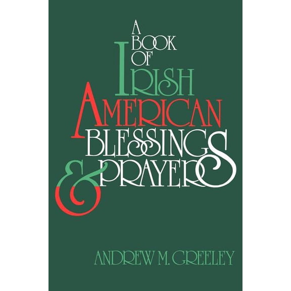 A Book of Irish American Blessings & Prayers, (Paperback)