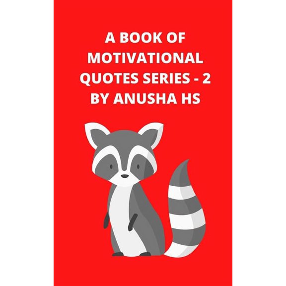 A Book of Motivational Quotes: From Various Sources: A Book of Motivational Quotes series - 2 (Paperback)