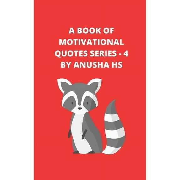 A Book of Motivational Quotes: From Various Sources: A Book of Motivational Quotes series - 4 (Paperback)
