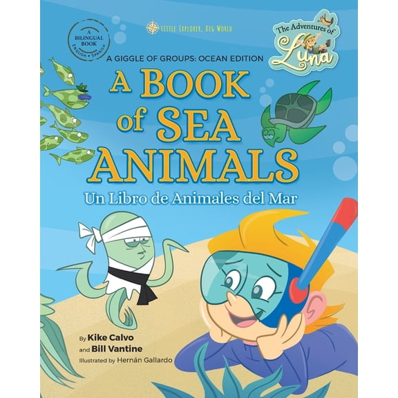 A Book of Sea Animals: The Adventures of Luna - Little Explorer, Big World, (Paperback)