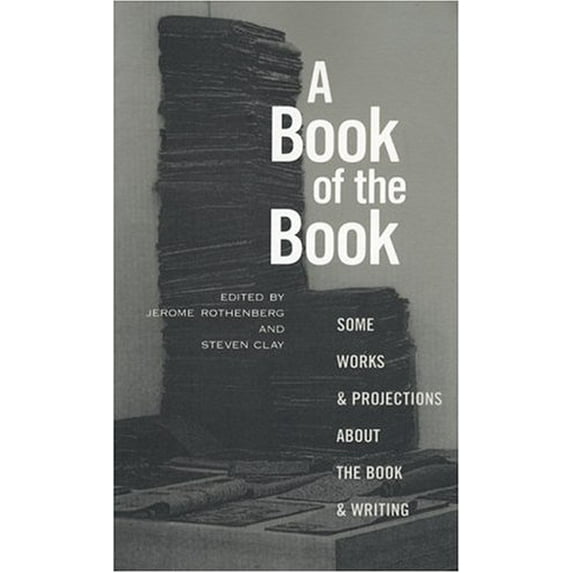 Pre-Owned A Book of the Book: Some Works and Projections about the Book & Writing, 9781887123280, 1887123288, Paperback, First Edition edition
