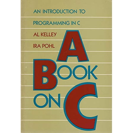 Pre-Owned A Book on C : An Introduction to Programming in C (Paperback) 9780805368604