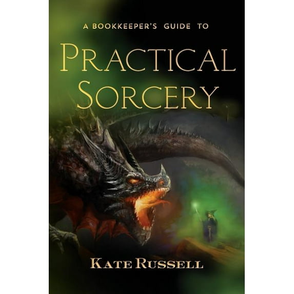 A Bookkeeper's Guide to Practical Sorcery, (Paperback)