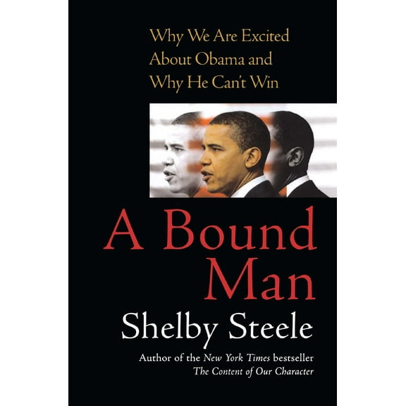 A Bound Man : Why We Are Excited About Obama and Why He Can't Win (Paperback)