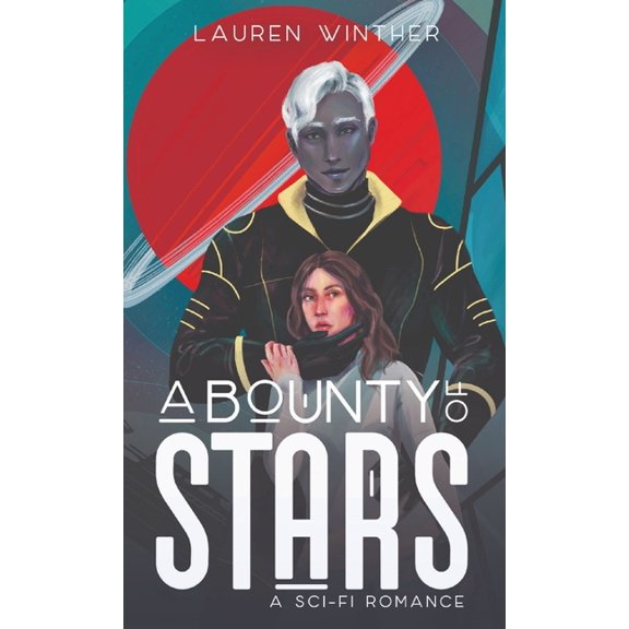 Constellation Contracts A Bounty of Stars: A Sci-fi Romance, Book 1, (Paperback)