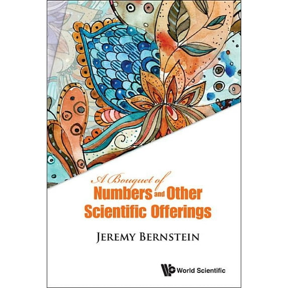 A Bouquet of Numbers and Other Scientific Offerings, (Paperback)