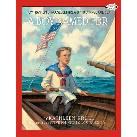 A Boy Named FDR: How Franklin D. Roosevelt Grew Up to Change America, (Paperback)