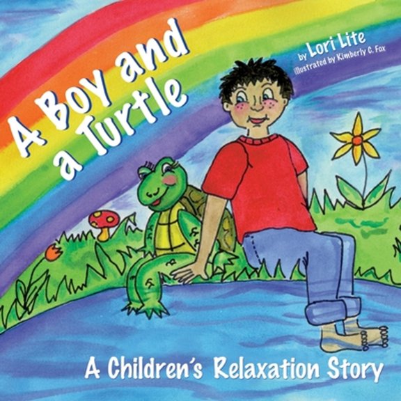 Pre-Owned A Boy and a Turtle: A Bedtime Story that Teaches Younger Children how to Visualize to Reduce Stress, Lower Anxiety and Improve Sleep (Paperback) 193798513X 9781937985134