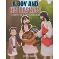 thumbnail image 1 of A Boy and His Baskets: (Based on a True Miracle), (Paperback), 1 of 1