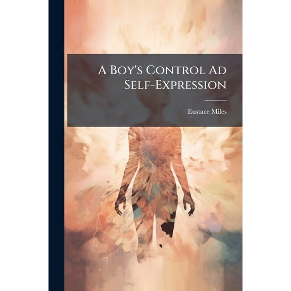 A Boy's Control Ad Self-Expression (Paperback)