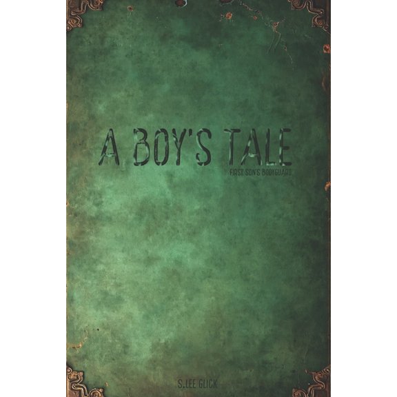 A Boys Tale: The First Sons Bodyguard, (Paperback)