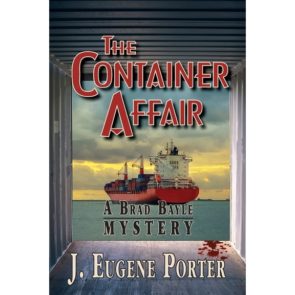 A Brad Bayle Mystery: The Container Affair (Paperback)