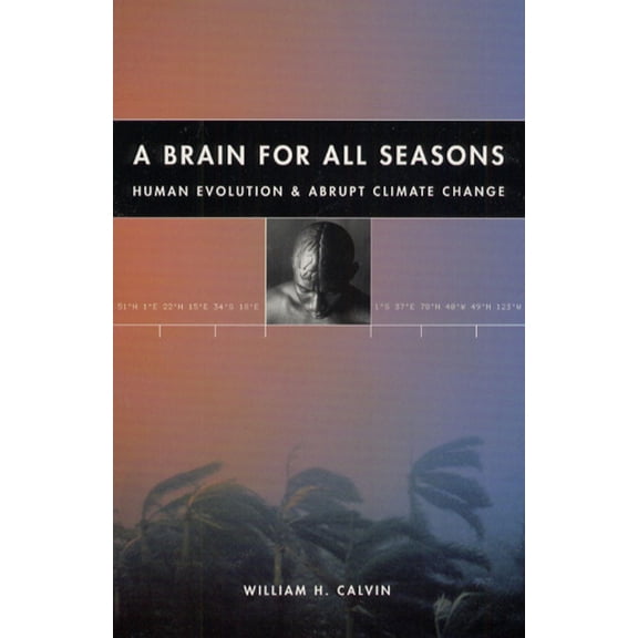 A Brain for All Seasons : Human Evolution and Abrupt Climate Change (Hardcover)