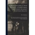 thumbnail image 1 of A Brave Soldier, a True Patriot, a Noble Man, Defended Against Partisan Malice (Paperback), 1 of 1