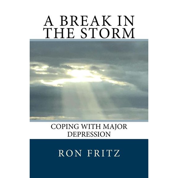 A Break in the Storm: Coping with Major Depression, (Paperback)