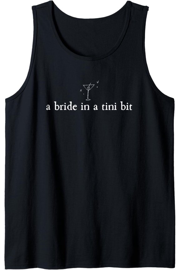 A Bride In A Tiny Bit Martini Bride Bachelorette Party Tank Top Size S-3XL