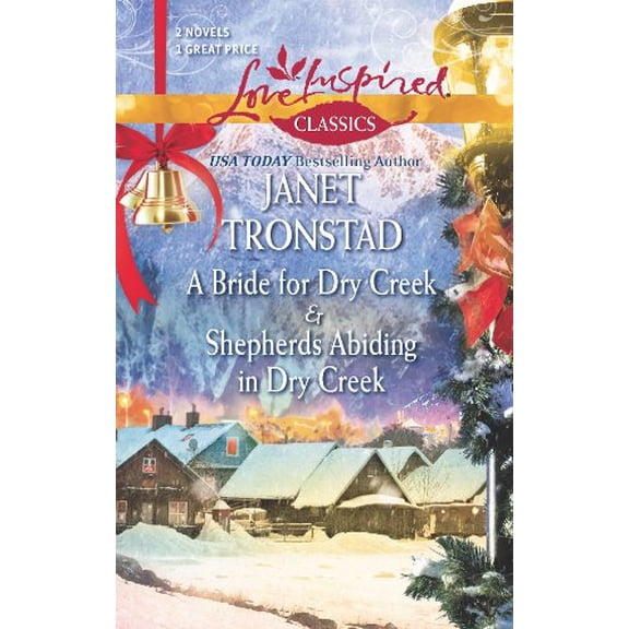 Pre-Owned A Bride for Dry Creek and Shepherds Abiding in Dry Creek: An Anthology (Mass Market Paperback) 0373651589 9780373651580