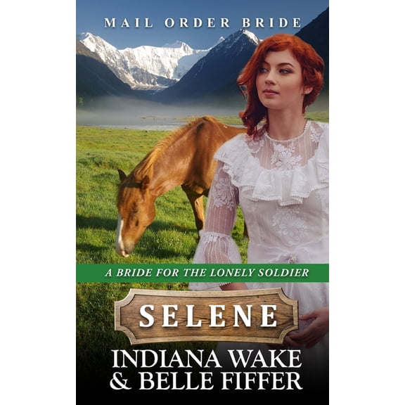 A Bride for the Lonely Soldier Mail Order Bride - Selene, Book 2, (Paperback)