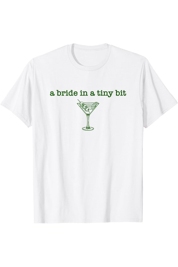 A Bride in a Tiny Bit Bride Cocktail Funny Bachelorette T-Shirt